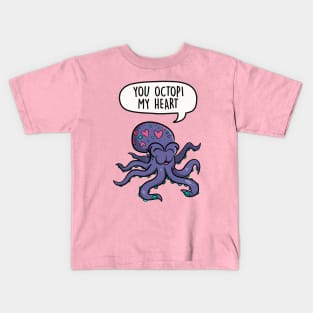 You octopi my heart Kids T-Shirt